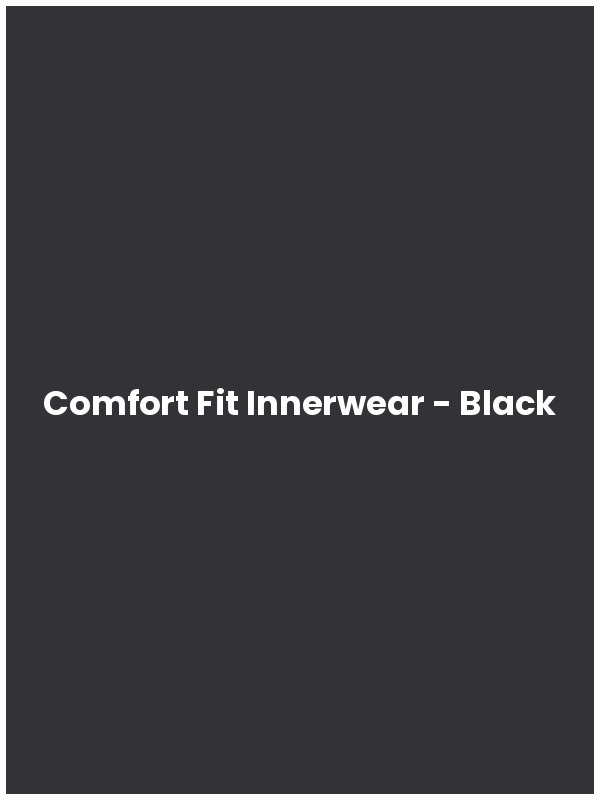 Comfort Fit Innerwear - Black